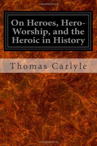 On Heroes, Hero-worship, and the Heroic in History - Thomas Carlyle - Książki - CreateSpace Independent Publishing Platf - 9781497303867 - 10 marca 2014
