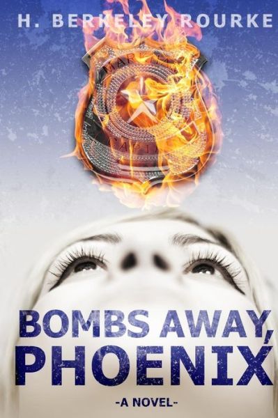 Cover for Mr H Berkeley Rourke · Bombs Away, Phoenix (Paperback Book) (2014)