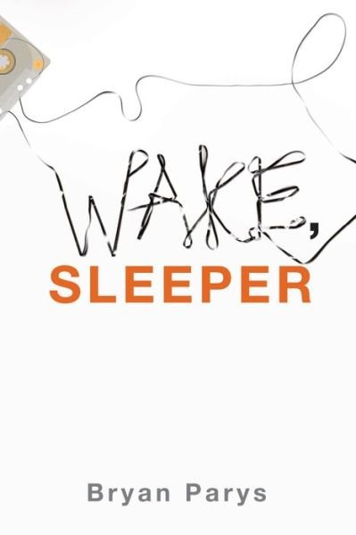 Cover for Bryan Parys · Wake, Sleeper (Paperback Book) (2015)