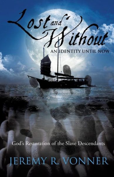 Lost and Without an Identity Until Now - Jeremy R Vonner - Books - Xulon Press - 9781498421867 - January 7, 2015