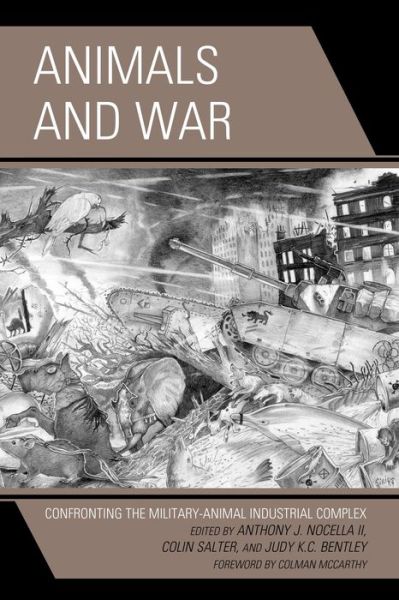 Cover for Anthony J. Nocella · Animals and War: Confronting the Military-Animal Industrial Complex - Critical Animal Studies and Theory (Paperback Book) (2015)