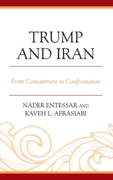 Cover for Nader Entessar · Trump and Iran: From Containment to Confrontation (Hardcover Book) (2019)