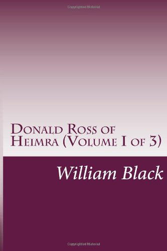 Cover for William Black · Donald Ross of Heimra (Volume I of 3) (Paperback Book) (2014)