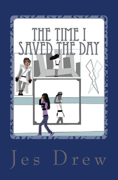 Cover for Jes Drew · The Time I Saved the Day (Paperback Book) (2014)