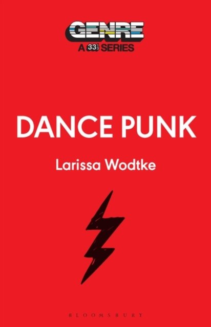 Cover for Wodtke, Professor or Dr. Larissa (University of Winnipeg, Canada) · Dance-Punk - Genre: A 33 1/3 Series (Pocketbok) (2023)