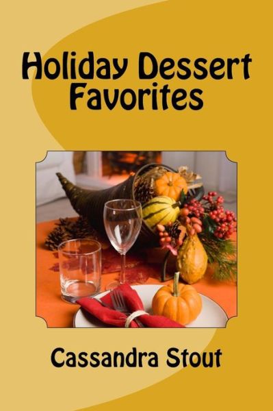 Cover for Cassandra Stout · Holiday Dessert Favorites (Paperback Book) (2014)