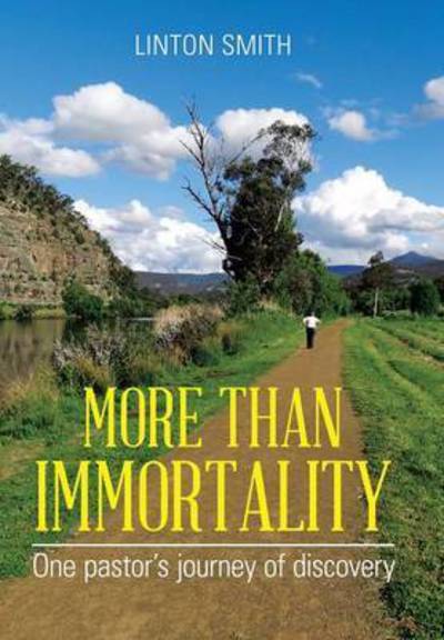 Cover for Linton Smith · More Than Immortality: One Pastor's Journey of Discovery (Hardcover Book) (2015)