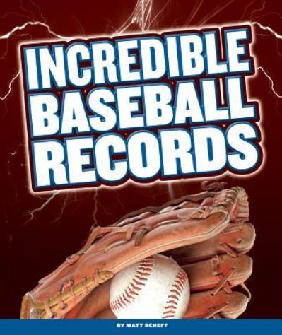 Cover for Matt Scheff · Incredible Baseball Records (Hardcover Book) (2016)