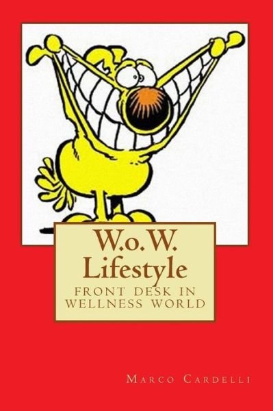 Cover for Mr Marco Cardelli · W.o.w. Lifestyle: Front Desk in Wellness World (Paperback Book) (2015)