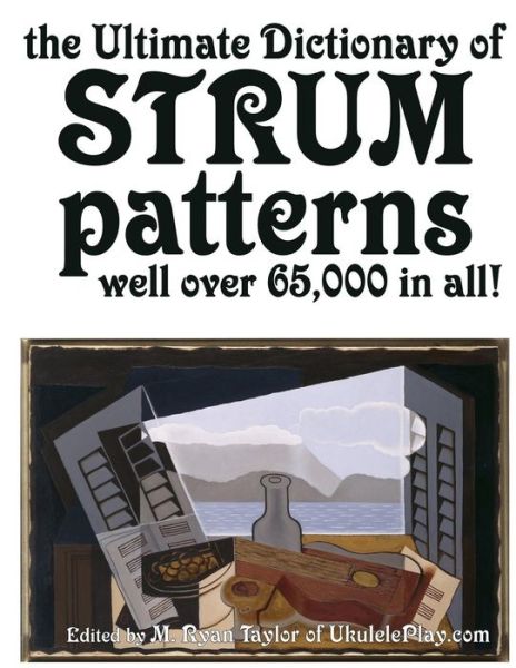 Cover for M Ryan Taylor · The Ultimate Dictionary of Strum Patterns: Well over 65,000 in All! (Paperback Book) (2015)