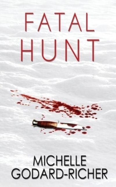 Cover for Michelle Godard-Richer · Fatal Hunt (Book) (2022)