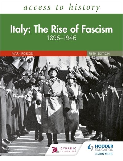 Access to History: Italy: The Rise of Fascism 1896–1946 Fifth Edition - Mark Robson - Livros - Hodder Education - 9781510457867 - 28 de junho de 2019