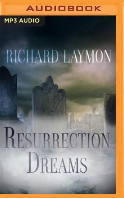 Resurrection Dreams - Richard Laymon - Audio Book - Brilliance Audio - 9781511393867 - May 31, 2016