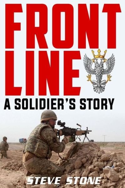 Cover for Steve Stone · Frontline: a Soldier's Story (Taschenbuch) (2015)
