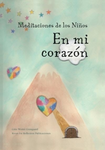 Meditaciones de los Nin?os En mi corazo?n - Gitte Winter Graugaard - Bøger - Independently Published - 9781521967867 - 25. oktober 2017