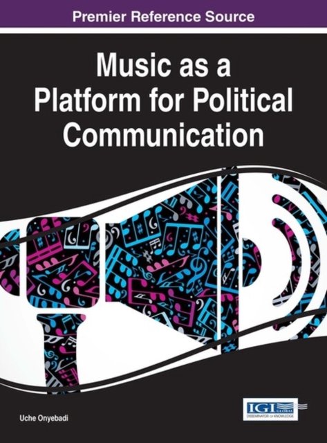 Cover for Uche Onyebadi · Music as a Platform for Political Communication (Gebundenes Buch) (2017)