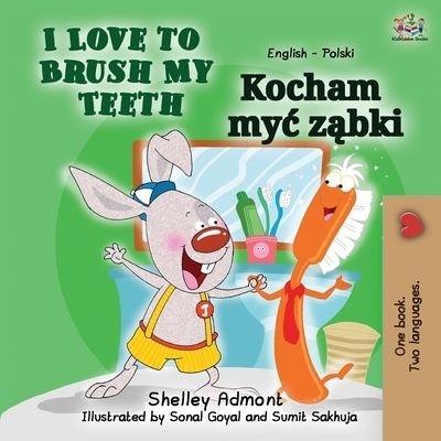 I Love to Brush My Teeth - Shelley Admont - Kirjat - Kidkiddos Books Ltd. - 9781525943867 - lauantai 5. joulukuuta 2020