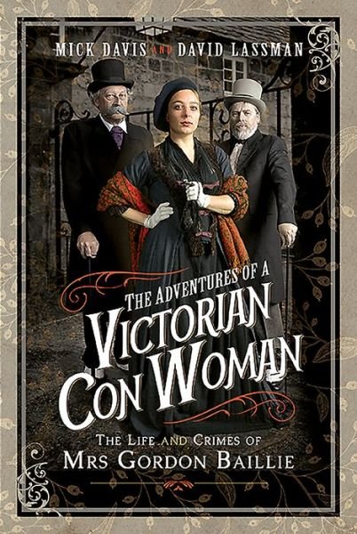 Cover for Mick Davis · The Adventures of a Victorian Con Woman: The Life and Crimes of Mrs Gordon Baillie (Gebundenes Buch) (2021)