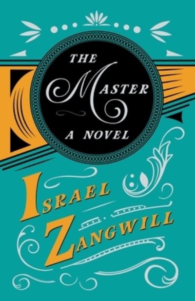 Cover for Israel Zangwill · The Master - A Novel (Paperback Book) (2020)