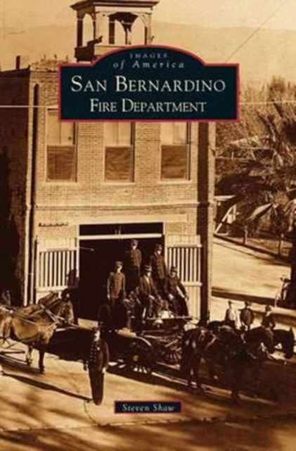 Cover for Steven Shaw · San Bernardino Fire Department (Hardcover Book) (2003)