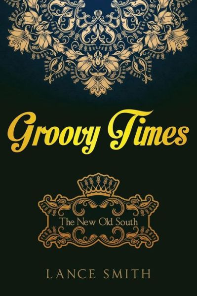 Cover for Lance Smith · Groovy Times (Paperback Book) (2016)