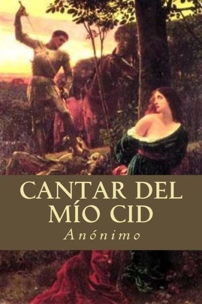 Cantar del Mio Cid - Anonimo - Books - Createspace Independent Publishing Platf - 9781539689867 - October 23, 2016