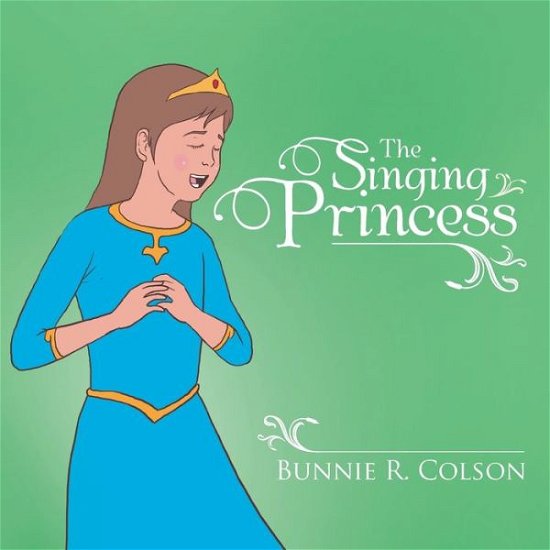 Cover for Bunnie R Colson · The Singing Princess (Paperback Book) (2017)