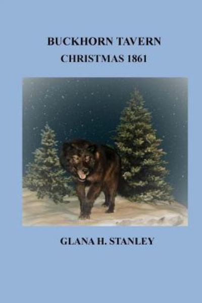 Cover for Glana H Stanley · Buckhorn Tavern Christmas 1861 (Paperback Book) (2017)