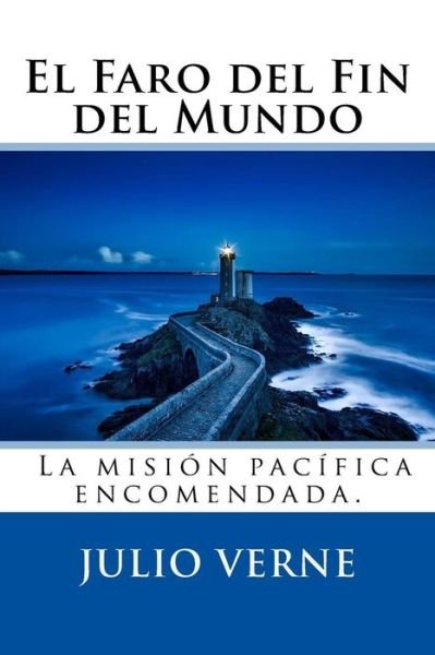 Cover for Julio Verne · El Faro del Fin del Mundo (Spanish) Edition (Paperback Book) (2017)