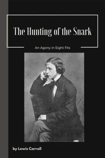 Cover for Lewis Carroll · The Hunting of the Snark An Agony in Eight Fits (Paperback Bog) (2017)