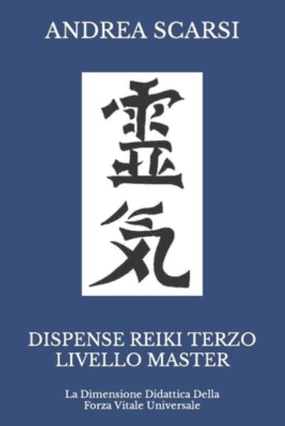 Cover for Andrea Scarsi Msc D · Dispense Reiki Terzo Livello Master (Paperback Book) (2017)