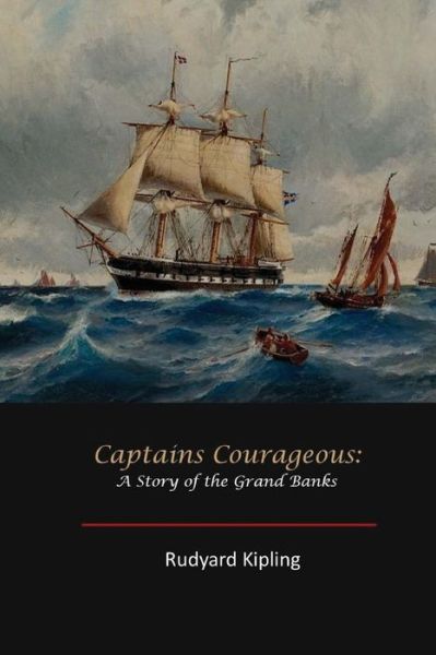 Captains Courageous - Rudyard Kipling - Książki - Createspace Independent Publishing Platf - 9781548346867 - 14 lipca 2017