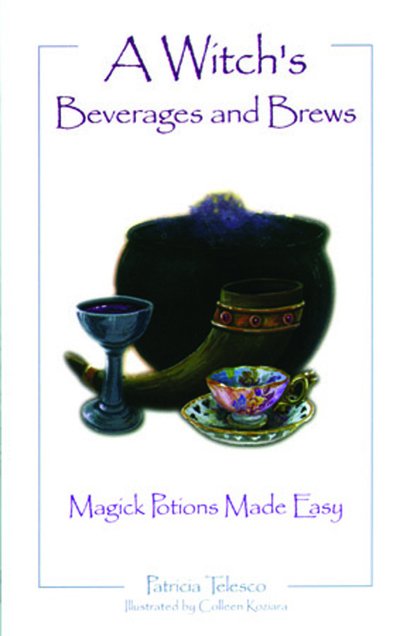 Cover for Patricia Telesco · A Witch's Beverages and Brews: Magick Potions Made Easy (Taschenbuch) (2005)