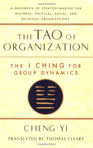 Tao of Organization: The I Ching for Group Dynamics - Thomas Cleary - Bücher - Shambhala Publications Inc - 9781570620867 - 25. April 1995