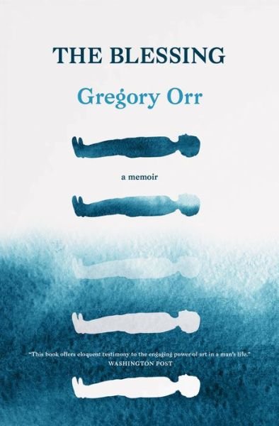 Cover for Gregory Orr · The Blessing: A Memoir (Paperback Book) (2019)