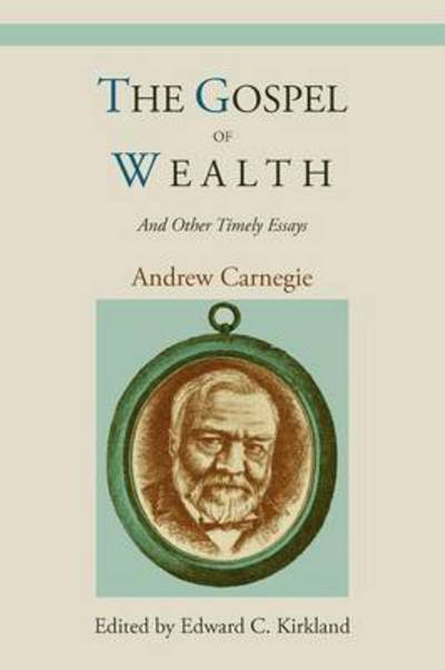 Cover for Andrew Carnegie · The Gospel of Wealth and Other Timely Essays (Paperback Book) (2010)