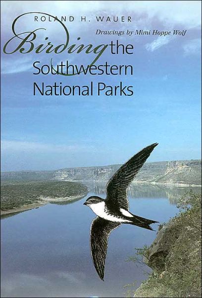 Cover for Roland H. Wauer · Birding the Southwestern National Parks - W.L. Moody Jr. Natural History Series (Hardcover Book) (2004)