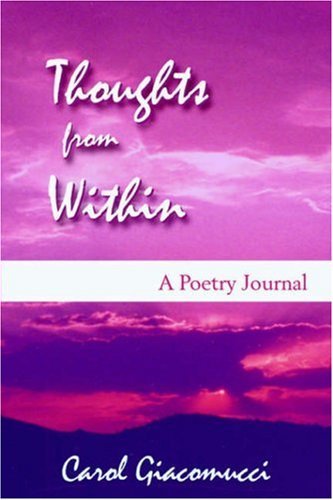 Cover for Carol Giacomucci · Thoughts from Within: a Poetry Journal (Paperback Book) (2005)