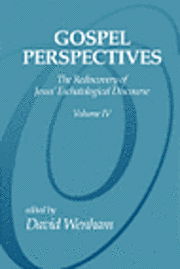 Cover for David Wenham · Gospel Perspectives, Volume 4: the Rediscovery of Jesus' Eschatological Discourse (Paperback Book) (2003)