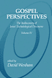 Gospel Perspectives, Volume 4: the Rediscovery of Jesus' Eschatological Discourse - David Wenham - Books - Wipf & Stock Pub - 9781592442867 - July 8, 2003