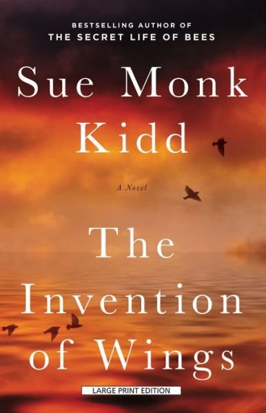 The Invention of Wings - Sue Monk Kidd - Bøger - Large Print Press - 9781594138867 - 5. maj 2015