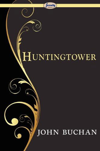 Huntingtower - John Buchan - Books - Serenity Publishers, LLC - 9781604507867 - May 17, 2010