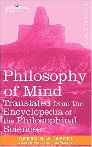 Cover for Georg W.f. Hegel · Philosophy of Mind: Translated from the Encyclopedia of the Philosophical Sciences (Cosimo Classics Philosophy) (Paperback Book) (2008)