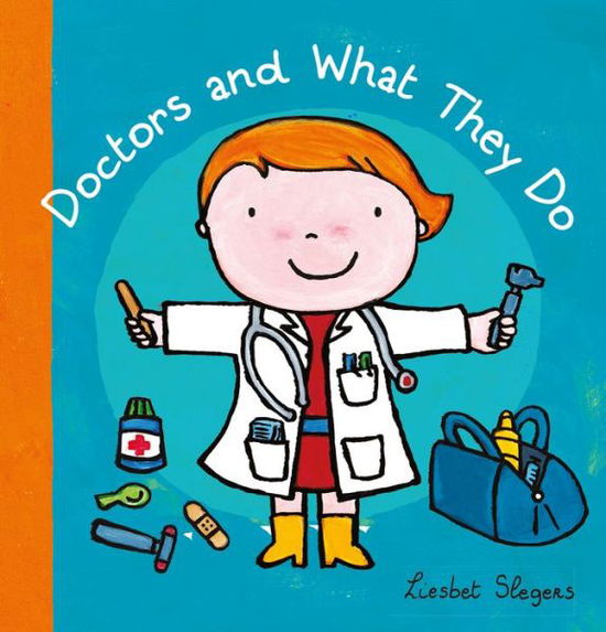 Cover for Liesbet Slegers · Doctors and What They Do - What They Do (Hardcover Book) (2018)