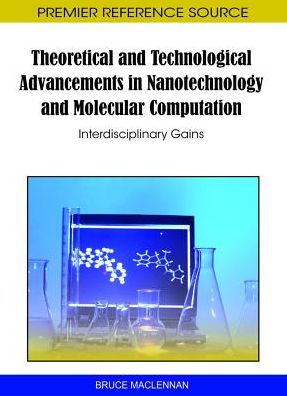 Cover for Bruce Maclennan · Theoretical and Technological Advancements in Nanotechnology and Molecular Computation: Interdisciplinary Gains (Gebundenes Buch) (2010)