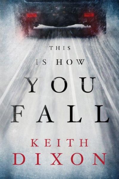 Cover for Keith Dixon · This Is How You Fall (Paperback Book) (2013)