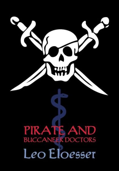 Cover for Leo Eloesser · Pirate and Buccaneer Doctors (Reprint Booklet) (Pocketbok) (2013)