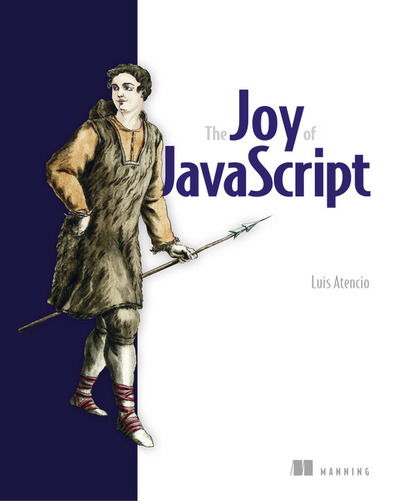 Cover for Luis Atencio · The Joy of JavaScript (Paperback Book) (2021)