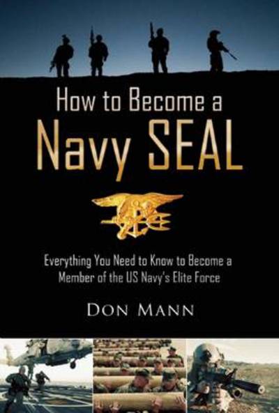 Cover for Don Mann · How to Become a Navy SEAL: Everything You Need to Know to Become a Member of the US Navy's Elite Force (Paperback Book) (2014)