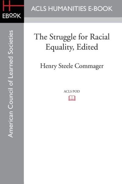 Cover for Henry Steele Commager · The Struggle for Racial Equality, Edited (Pocketbok) (2015)